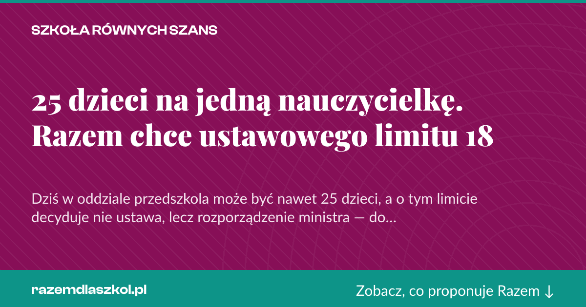 Karta social do udostępnienia: 25 dzieci na jedną nauczycielkę. Razem chce ustawowego limitu 18