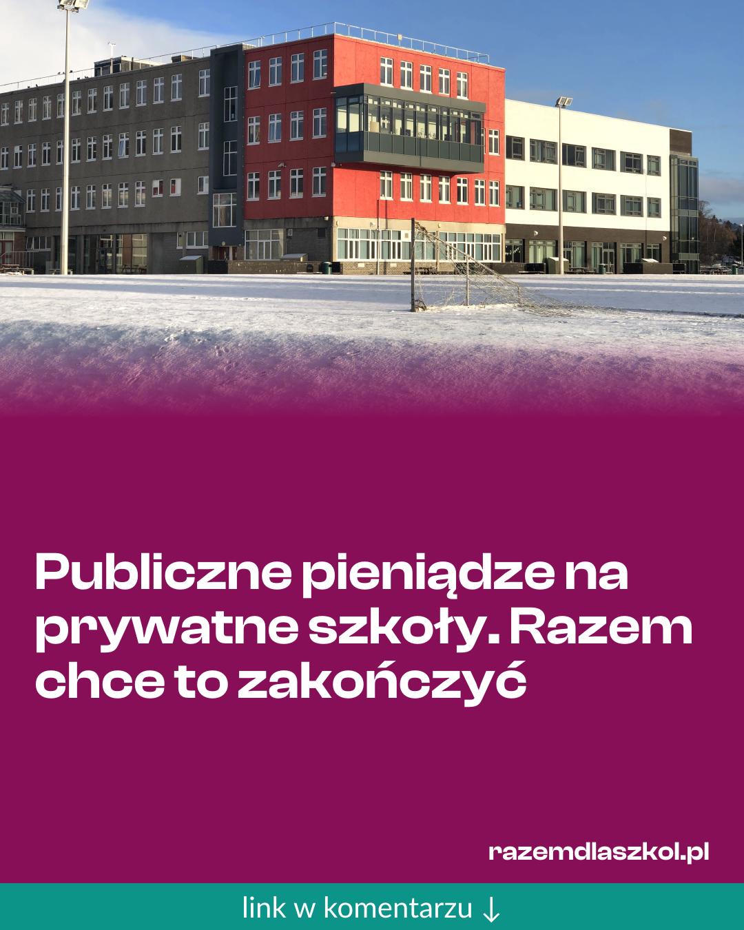 Grafika do udostępnienia: Publiczne pieniądze na prywatne szkoły. Razem chce to zakończyć